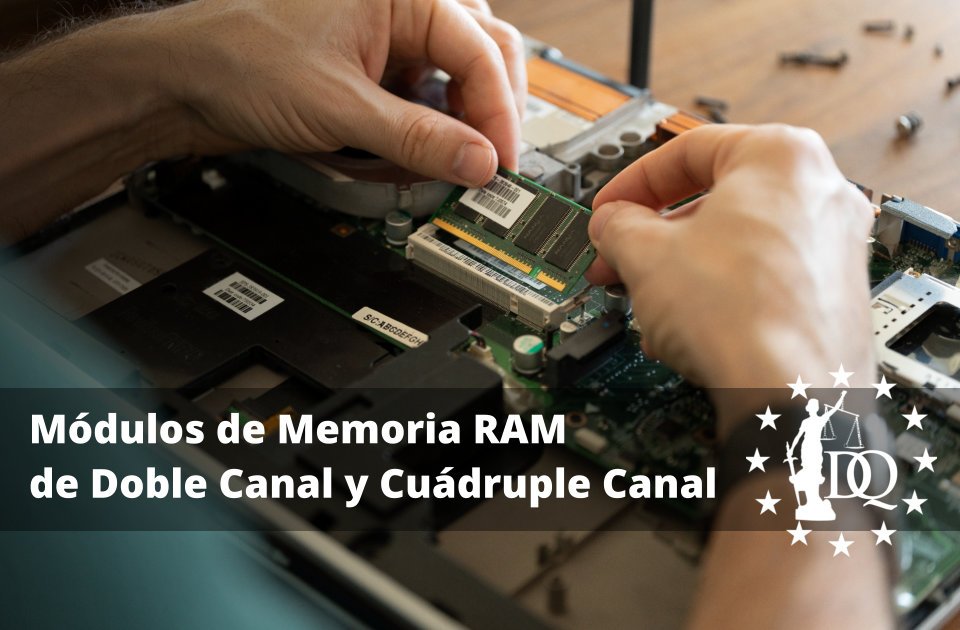 Módulos de Memoria RAM de Doble Canal y Cuádruple Canal