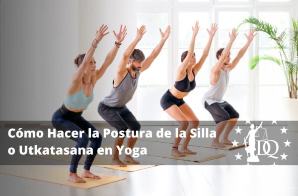 Cómo Hacer la Postura de la Silla o Utkatasana en Yoga