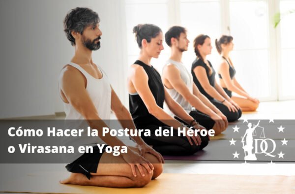 Cómo Hacer la Postura del Héroe o Virasana en Yoga