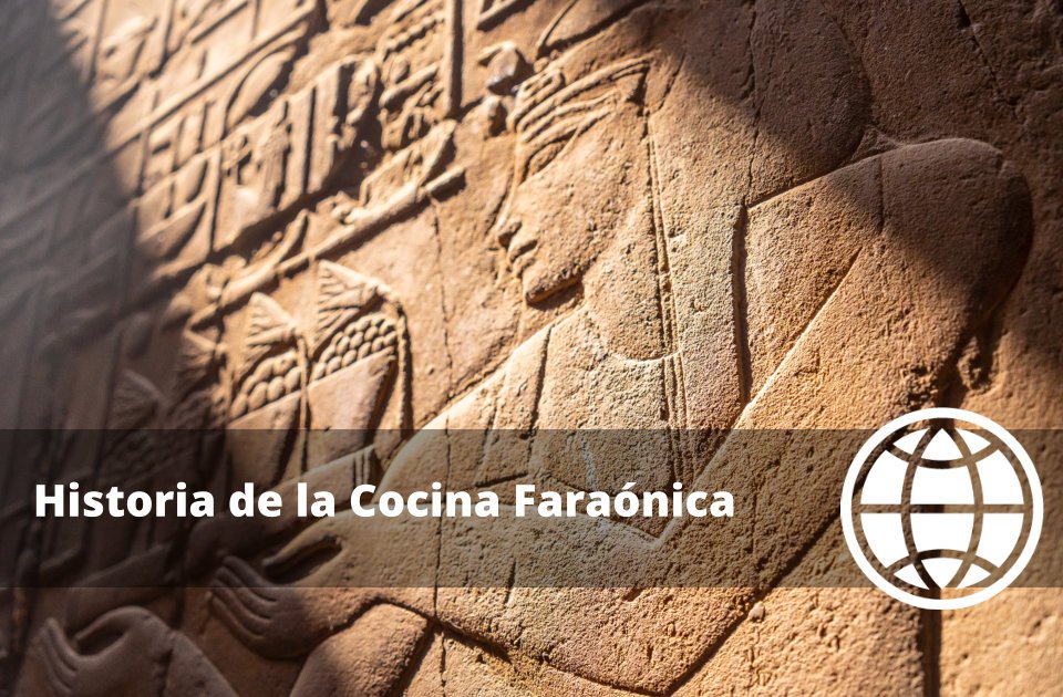 Historia de la Cocina Faraónica